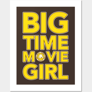 Big Time Movie Girl Posters and Art